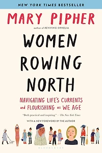 Women Rowing North: Navigating Life’s Currents and Flourishing As We Age