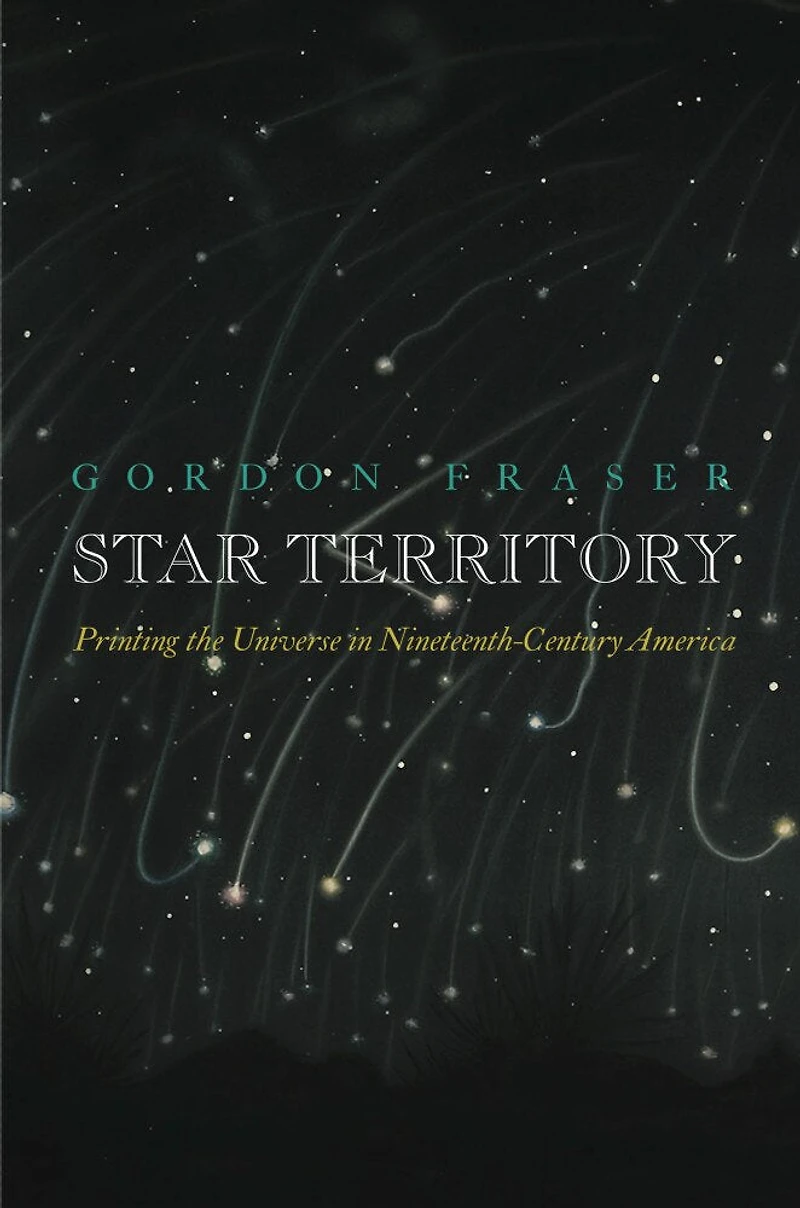 Star Territory: Printing The Universe Nineteenth-century America