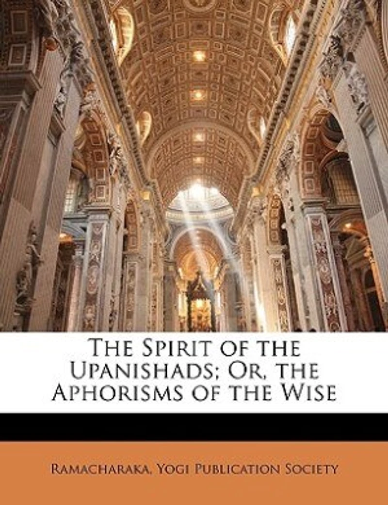 the Spirit of Upanishads; Or, Aphorisms Wise
