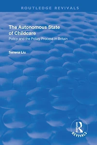 the Autonomous State of Childcare: Policy and Process Britain