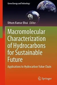 Macromolecular Characterization Of Hydrocarbons For Sustainable Future: Applications To Hydrocarbon Value Chain