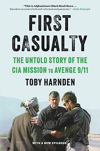 First Casualty: The Untold Story Of Cia Mission To Avenge 9/11