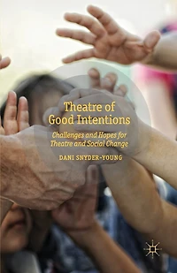 Theatre Of Good Intentions: Challenges And Hopes For Social Change