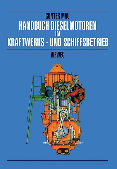 Handbuch Dieselmotoren im Kraftwerks- und Schiffsbetrieb