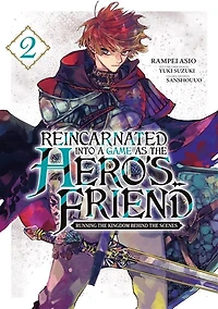 Reincarnated into a game as the hero's friend : running the kingdom behind the scenes, Vol. 2