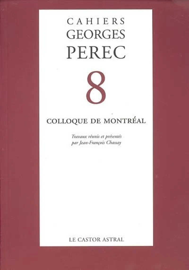 Cahiers Georges Perec, n°8. Colloque de Montréal : octobre 1996: octobre 1996