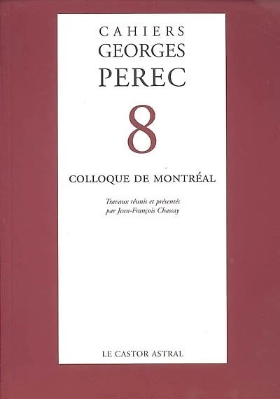Cahiers Georges Perec, n°8. Colloque de Montréal : octobre 1996: octobre 1996