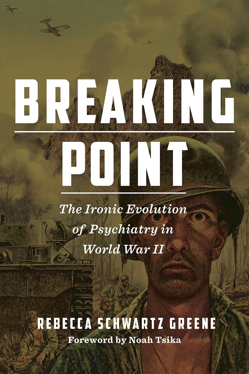 Breaking Point: The Ironic Evolution Of Psychiatry World War Ii