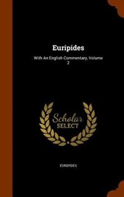 Euripides: With An English Commentary, Volume 2