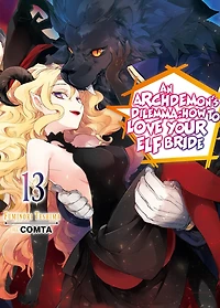 An Archdemon's Dilemma: How to Love Your Elf Bride: Volume 13 (Light Novel)