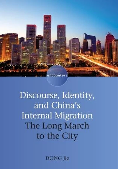 Discourse, Identity, and China's Internal Migration: the Long March to City