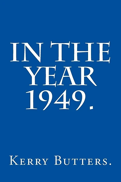 In the Year 1949.