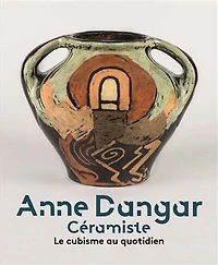 Anne Dangar, céramiste: le cubisme au quotidien