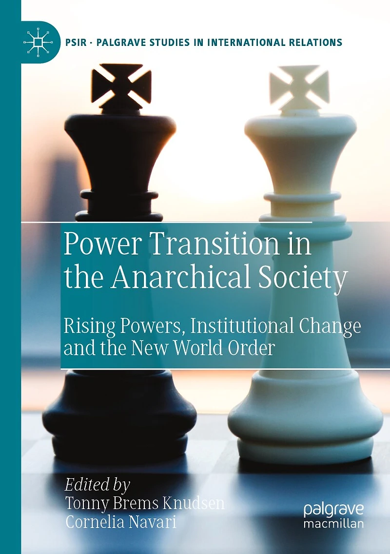 Power Transition in the Anarchical Society: Rising Powers, Institutional Change and the New World Order