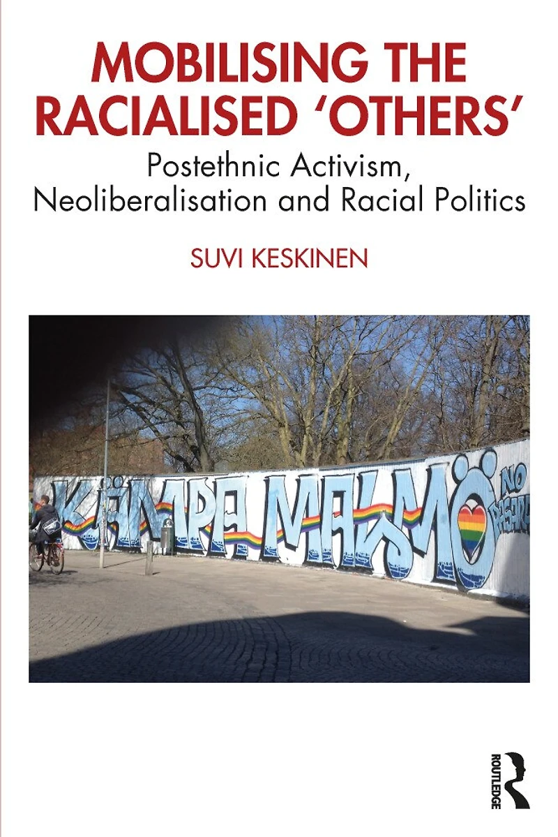 Mobilising the Racialised 'Others': Postethnic Activism, Neoliberalisation and Racial Politics