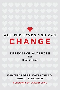 All the Lives You Can Change: Effective Altruism for Christians