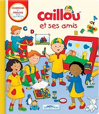 Caillou et ses amis: Cherche et trouve pour tout-petits