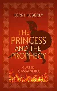 the Princess and Prophecy: An Apollo Cassandra Retelling