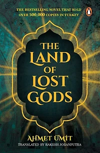 The Land of Lost Gods: A Gripping Crime Fiction Thriller from Turkey