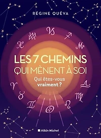 Les 7 chemins qui mènent à soi: qui êtes-vous vraiment ?