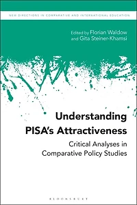 Understanding PISA's Attractiveness: Critical Analyses Comparative Policy Studies