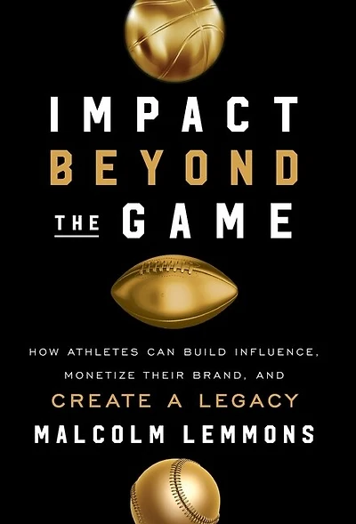 Impact Beyond the Game: How Athletes Can Build Influence, Monetize Their Brand