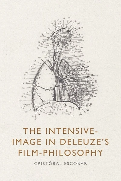 The Intensive-Image Deleuze’s Film-Philosophy