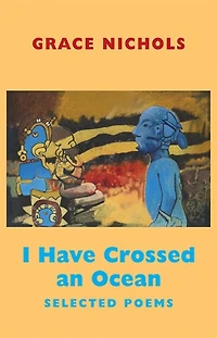 I Have Crossed An Ocean: Selected Poems