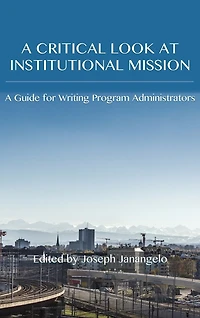 Critical Look at Institutional Mission: A Guide for Writing Program Administrators