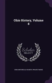 Ohio History, Volume 8