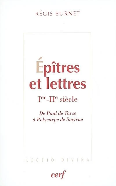 Epîtres et lettres (Ier-IIe siècle): de Paul de Tarse à Polycarpe de Smyrne