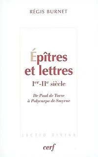 Epîtres et lettres (Ier-IIe siècle): de Paul de Tarse à Polycarpe de Smyrne