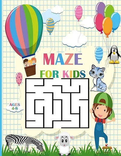 Mazes For Kids Ages 4-8: fun maze activity book for kids, kindergraten ages 4-6,6-8 - 3 Difficulty levels of learning activities, workbook for games and challenging