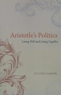 Aristotle's Politics: Living Well And Together