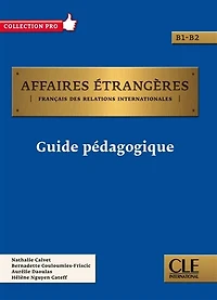 Affaires étrangères: français des relations internationales, B1-B2