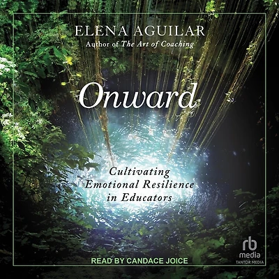 Onward: Cultivating Emotional Resilience Educators