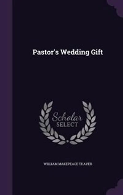 Pastor's Wedding Gift (Classic Reprint)