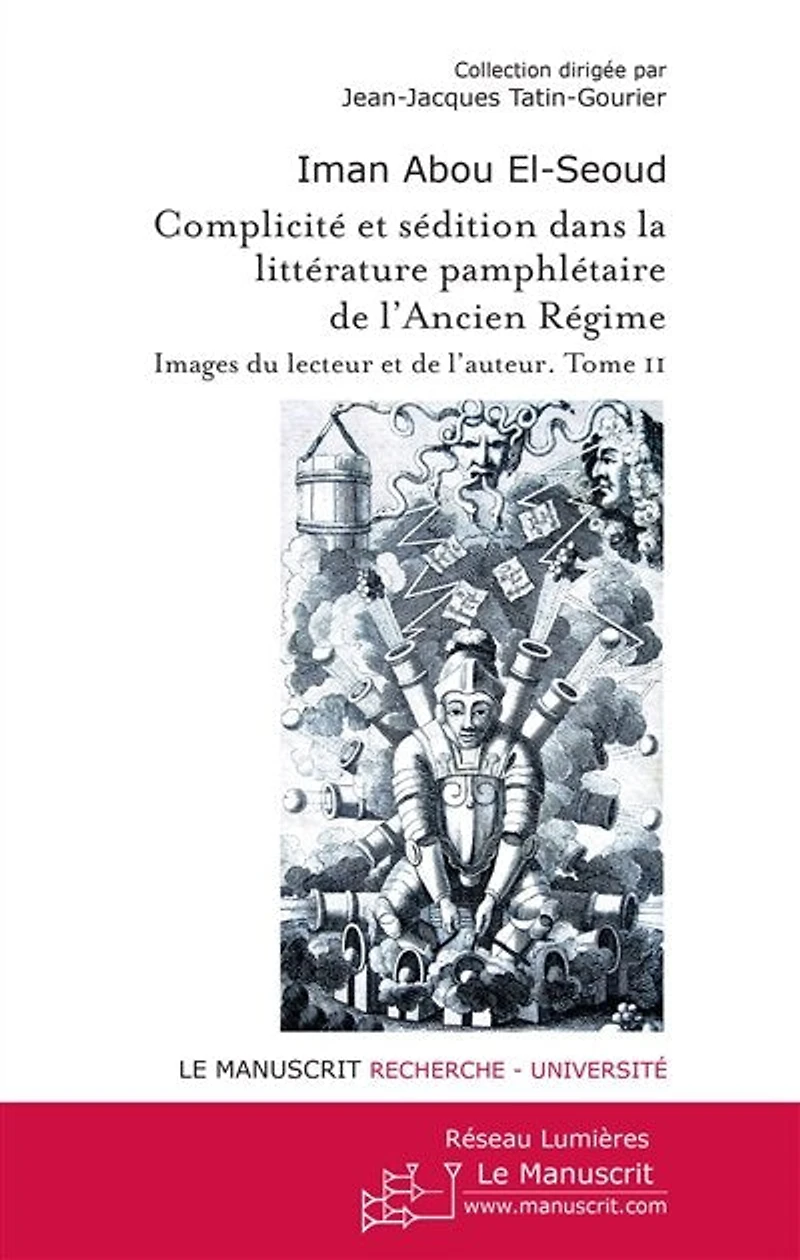 Complicité et sédition dans la littérature pamphlétaire de l'Ancien Régime: images du lecteur et de l'auteur, Vol. 2