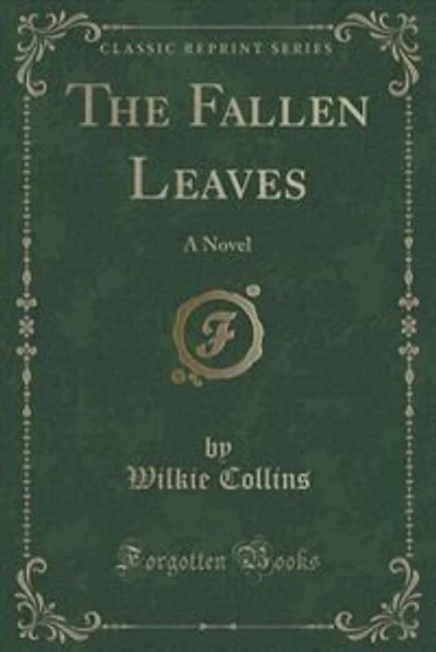 The Fallen Leaves: A Novel (Classic Reprint)