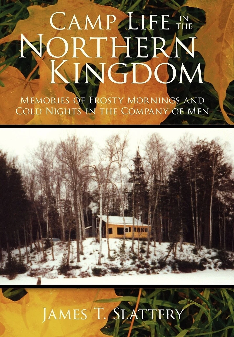 Camp Life the Northern Kingdom: Memories of Frosty Mornings and Cold Nights Company Men