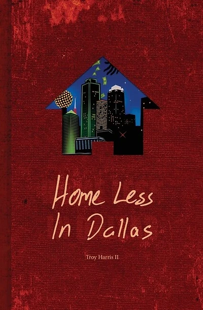 Home Less In Dallas: Earning Your Stripes with Nothing to Lose