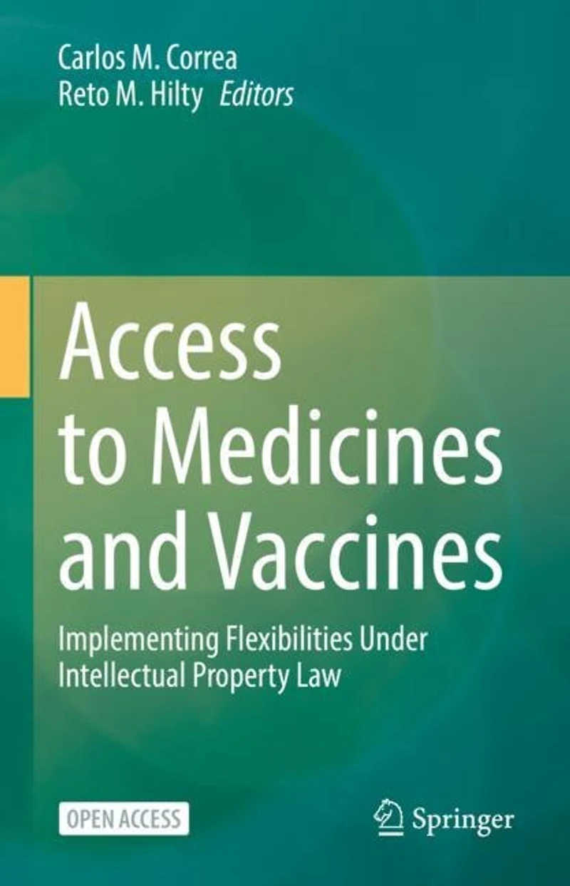 Access to Medicines and Vaccines: Implementing Flexibilities Under Intellectual Property Law