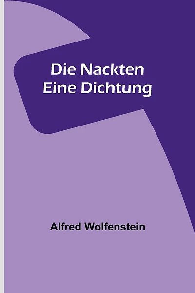 Die Nackten: Eine Dichtung
