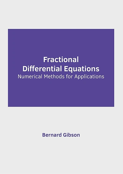 Fractional Differential Equations: Numerical Methods for Applications