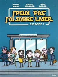 J'peux pas, j'ai sabre laser, Vol. 1
