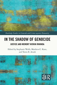 the Shadow of Genocide: Justice and Memory within Rwanda