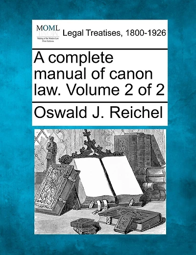 A Complete Manual Of Canon Law. Volume 2 Of 2