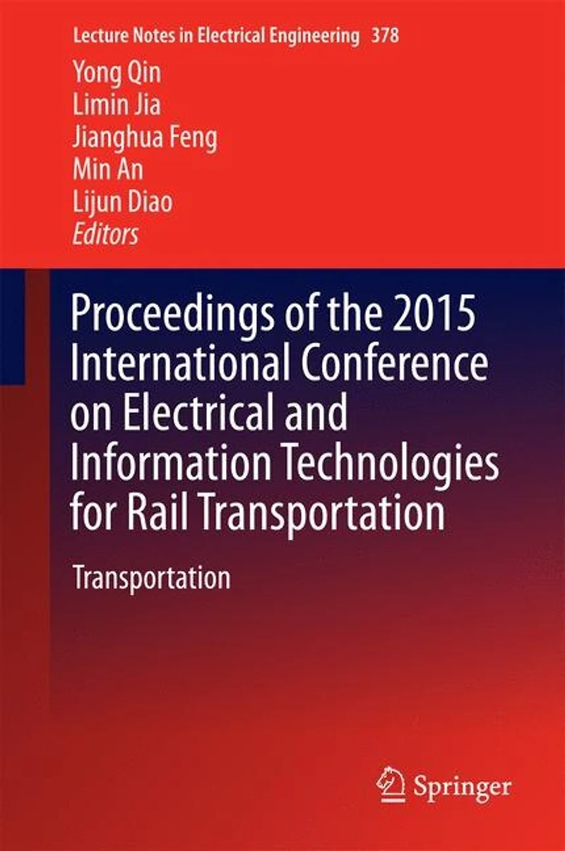 Proceedings Of The 2015 International Conference On Electrical And Information Technologies For Rail Transportation: Traction