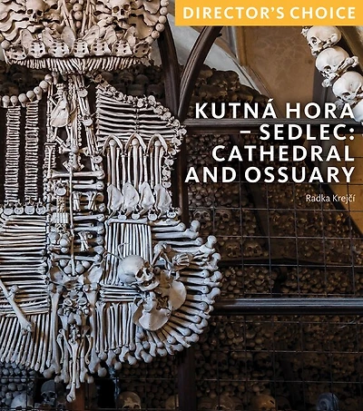 Kutná Hora - Sedlec: Cathedral Church and Ossuary: Director's Choice