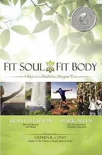 Fit Soul, Body: 9 Keys to a Healthier, Happier You